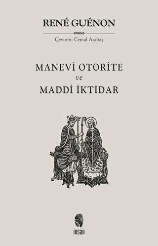 Manevi Otorite ve Maddi İktidar Rene Guenon