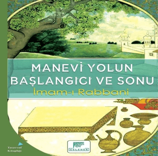 Manevi Yolun Başlangıcı ve Sonu İmam-ı Rabbani