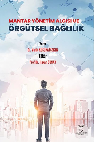 Mantar Yönetim Algısı ve Örgütsel Bağlılık Vahit Küçükatçeken