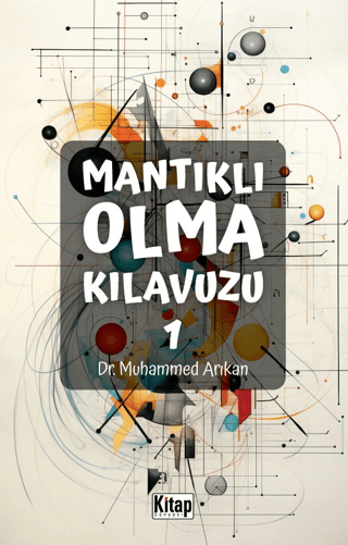 Mantıklı Olma Kılavuzu - 1 Muhammed Arıkan