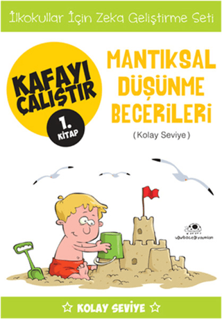 Kafayı Çalıştır 1.Kitap - Mantıksal Düşünme Becerileri (Kolay Seviye) 