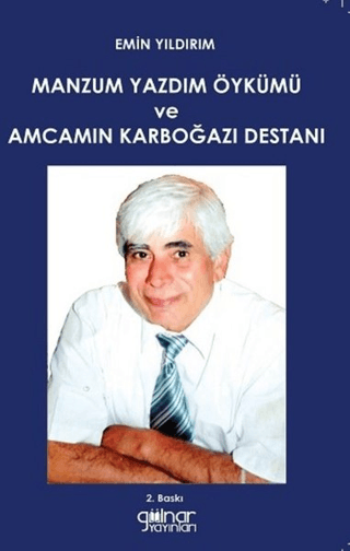 Manzum Yazdım Öykümü ve Amcamın Karboğazı Destanı Emin Yıldırım