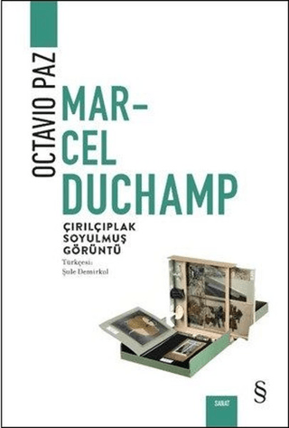 Marcel Duchamp: Çırılçıplak Soyulmuş Görüntü Octavio Paz