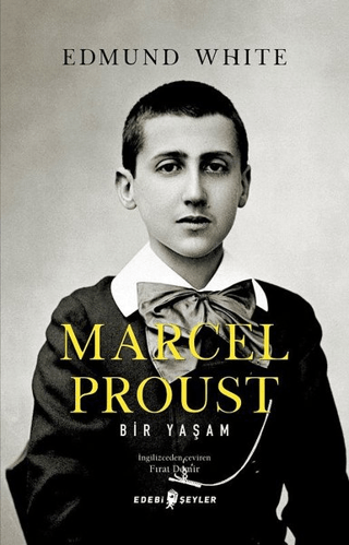 Marcel Proust: Bir Yaşam Edmund White