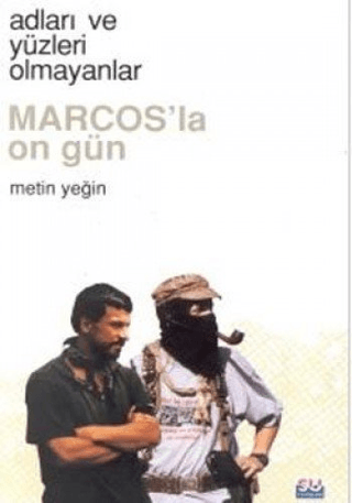 Adları Yüzleri Olmayanlar - Marcos\'la On Gün Metin Yeğin