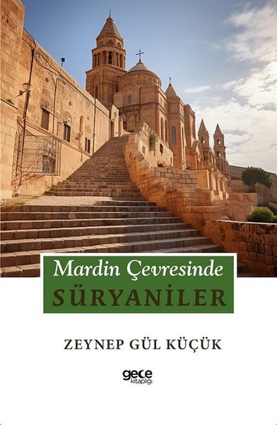 Mardin Çevresinde Süryaniler Zeynep Gül Küçük