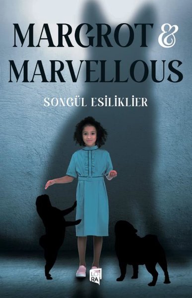 Margrot ve Marvellous Songül Esiliklier