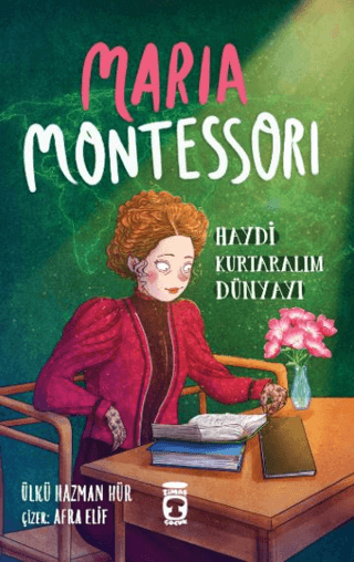 Maria Montessori - Haydi Kurtaralım Dünyayı 3 Ülkü Hazman Hür