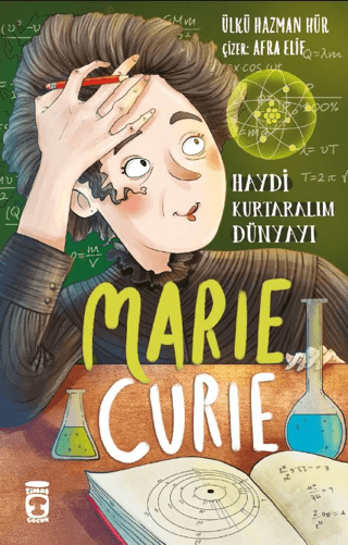 Marie Curie: Haydi Kurtaralım Dünyayı - 1 Ülkü Hazman Hür