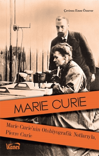 Marie Curie'nin Otobiyografik Notlarıyla, Pierre Curie Marie Curie