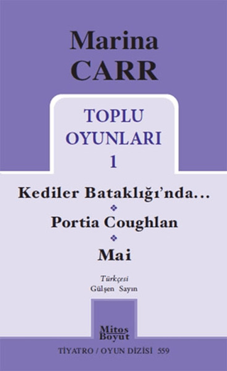 Marina Carr Toplu Oyunları 1 - Kediler Bataklığı'nda / Portia Coughlan