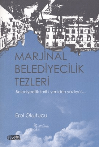 Marjinal Belediyecilik Tezleri Erol Okutucu