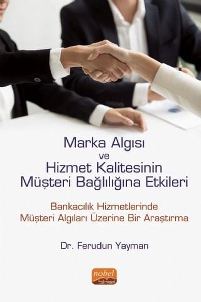 Marka Algısı ve Hizmet Kalitesinin Müşteri Bağlılığına Etkileri Ferudu