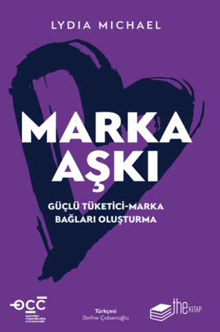 Marka Aşkı Güçlü Tüketici-Marka Bağları Oluşturma Lydia Michael