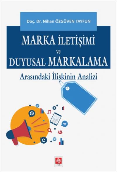 Marka İletişimi ve Duyusal Markalama Arasındaki İlişkinin Analizi Niha