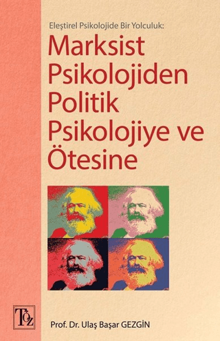 Marksist Psikolojiden Politik Psikolojiye ve Ötesine Ulaş Başar Gezgin