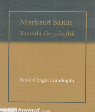 Marksist Sanat Yazında Gerçekçilik Sayıl Cengiz Gündoğdu