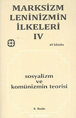 Marksizm,Leninizmin İlkeleri Cilt: 4Sosyalizm ve Komünizmin Teorisi %3