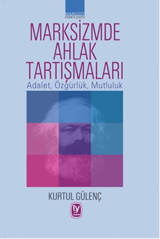 Marksizmde Ahlak Tartışmaları Kurtul Gülenç