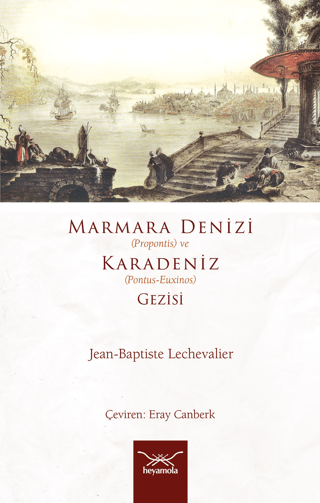 Marmara Denizi (Propontis) ve Karadeniz (Pontus-Euxinos) Gezisi Jean B