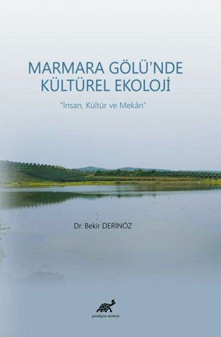 Marmara Gölü’nde Kültürel Ekoloji - İnsan, Kültür ve Mekan Bekir Derin