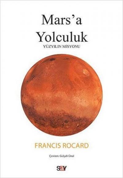 Mars'a Yolculuk - Yüzyılın Misyonu Francis Rocard