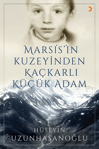 Marsis'in Kuzeyinden Kaçkarlı Küçük Adam Hüseyin Uzunhasanoğlu