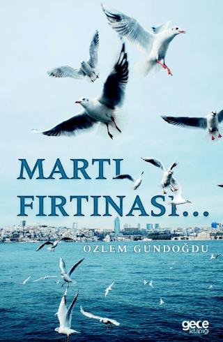 Martı Fırtınası Özlem Gündoğdu