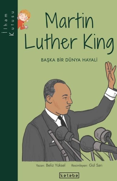 Martin Luther King: Başka Bir Dünya Hayali-İlham Kutusu Beliz Yüksel