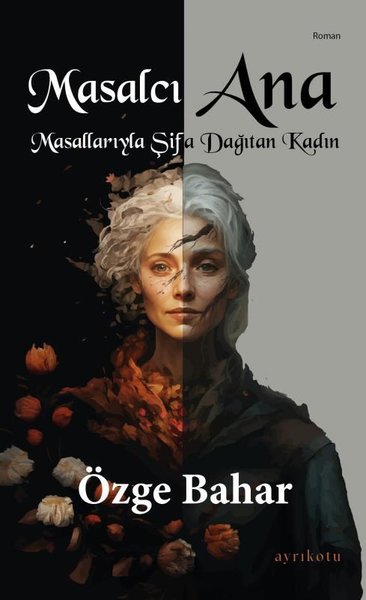 Masalcı Ana - Masallarıyla Şifa Dağıtan Kadın Özge Bahar