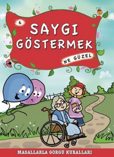 Masallarla Görgü Kuralları - Saygı Göstermek Ne Güzel %28 indirimli Mü