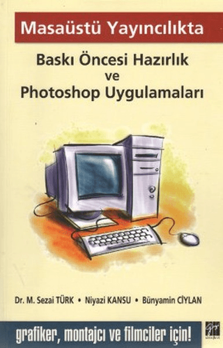 Masaüstü Yayıncılıkta Baskı Öncesi Hazırlık ve Photoshop Uygulamaları 