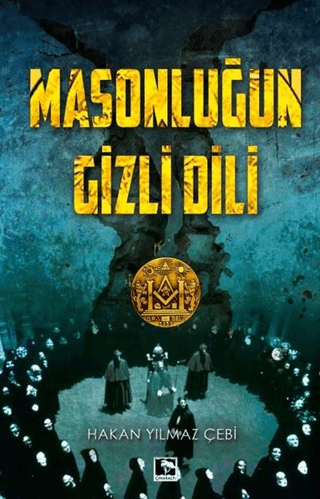 Masonluğun Gizli Dili Hakan Yılmaz Çebi