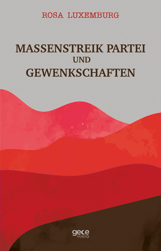 Massenstreik Partei Und Gewenkschaften Rosa Luxemburg