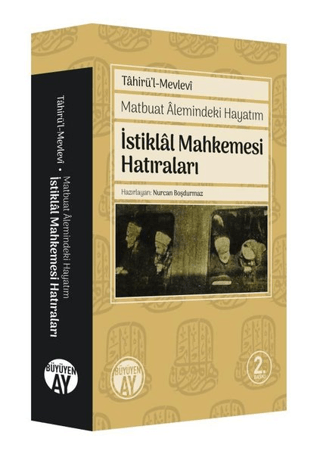 Matbuat Alemindeki Hayatım - İstiklal Mahkemesi Hatıraları Tahirü'l-Me