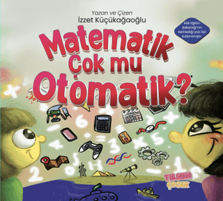 Matematik Çok mu Otomatik? İzzet Küçükağaoğlu