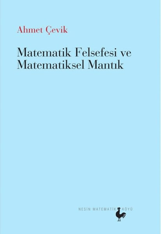 Matematik Felsefesi ve Matematiksel Mantık Ahmet Çevik