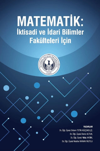 Matematik: İktisadi ve İdari Bilimler Fakülteleri İçin Didem Tetik Küç