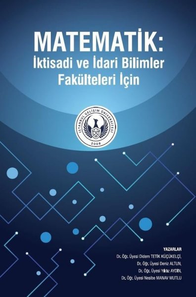 Matematik: İktisadi ve İdari Bilimler Fakülteleri İçin Deniz Altun