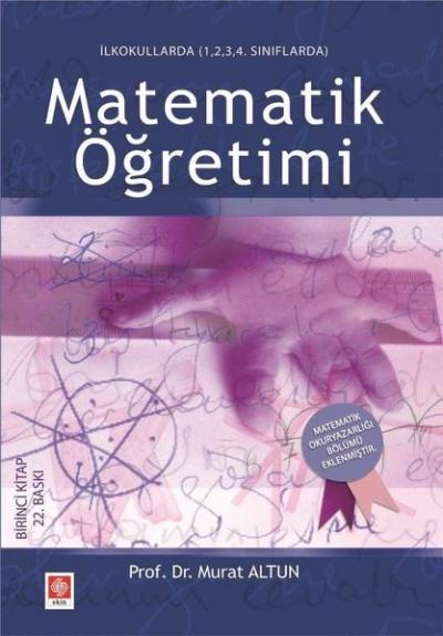 Matematik Öğretimi - İlkokullarda 1,2,3,4 Sınıflarda Murat Altun