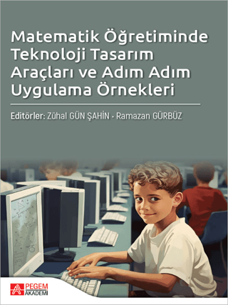 Matematik Öğretiminde Teknoloji Tasarım Araçları ve Adım Adım Uygulama