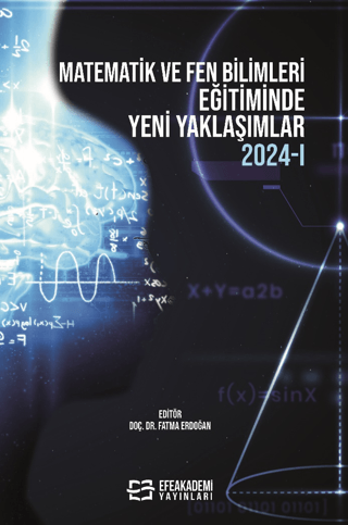 Matematik ve Fen Bilimleri Eğitiminde Yeni Yaklaşımlar 2024-I Fatma Er