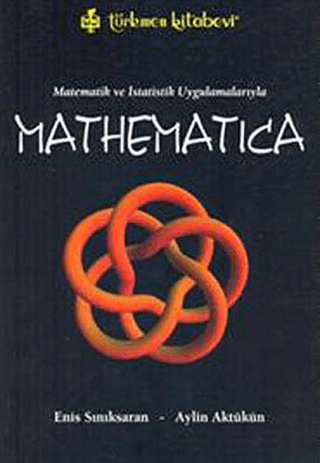 Matematik ve İstatistik Uygulamalarıyla Mathematica %10 indirimli Enis