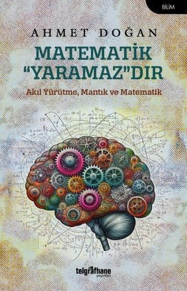 Matematik Yaramazdır - Akıl Yürütme Mantık ve Matematik Ahmet Doğan