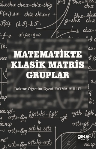 Matematikte Klasik Matris Gruplar Fatma Bulut