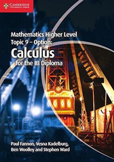 Mathematics Higher Level for the IB Diploma Option Topic 9 Calculus St