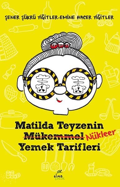 Matilda Teyzenin Nükleer Yemek Tarifleri Emine Hacer Yiğitler