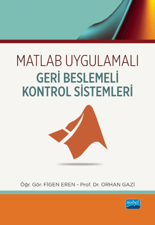 Matlab Uygulamalı Geri Beslemeli Kontrol Sistemleri Figen Eren