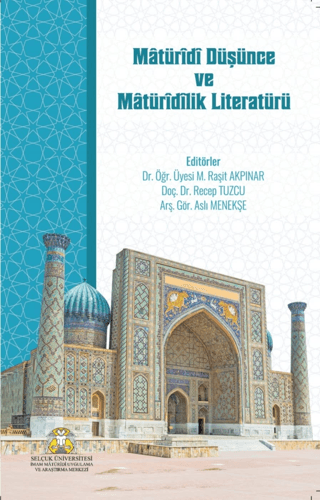 Matüridi Düşünce ve Matüridilik Literatürü Kolektif