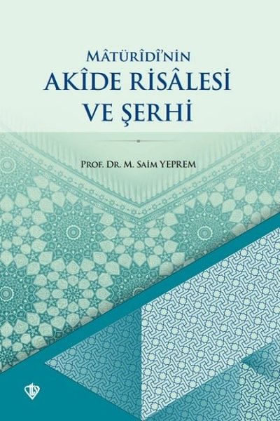 Maturidi'nin Akide Risalesi ve Şerhi %10 indirimli Mustafa Saim Yeprem